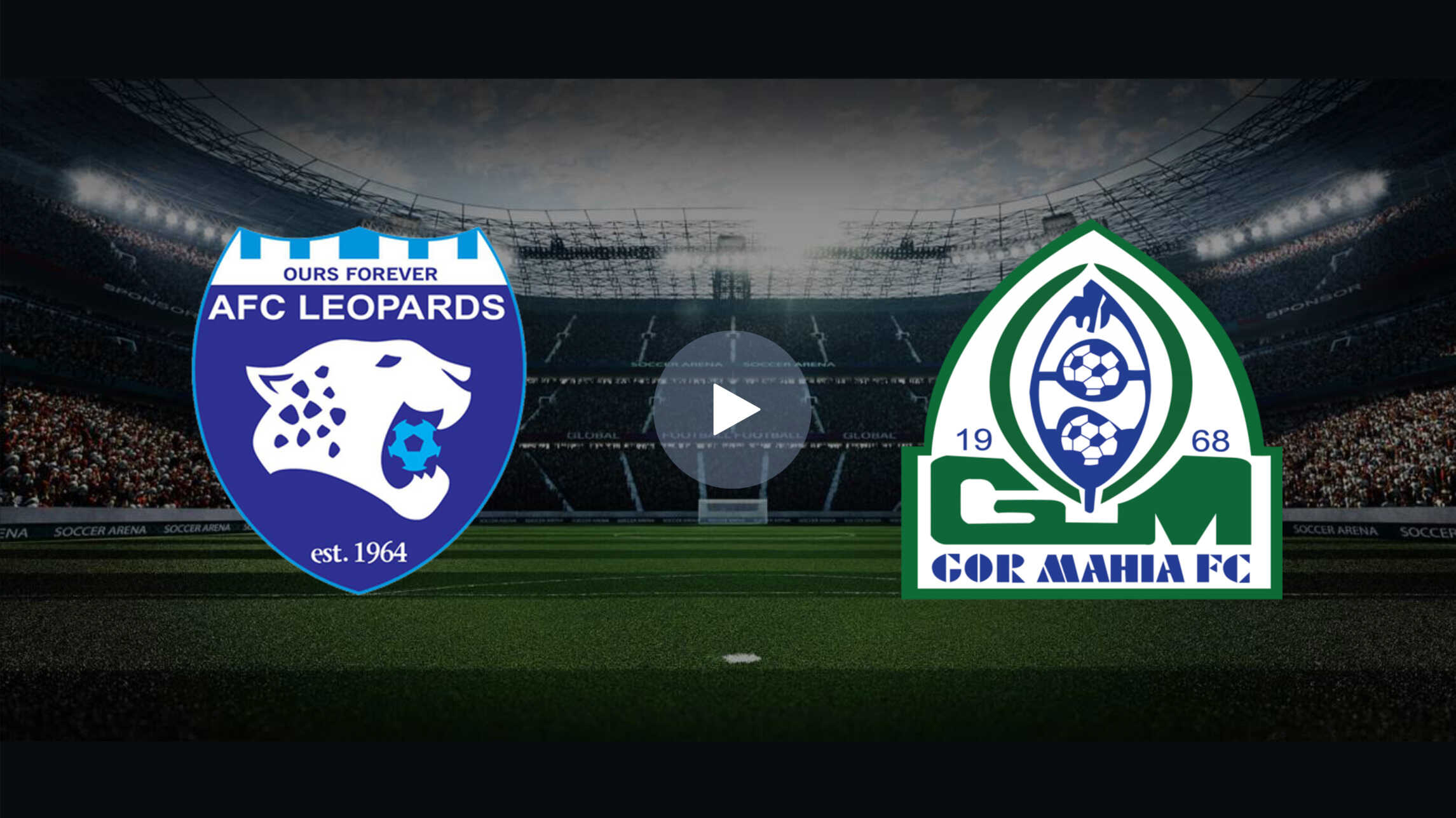 Watch AFC Leopards vs GOR Mahia Live Online - Kenyan Premier League 