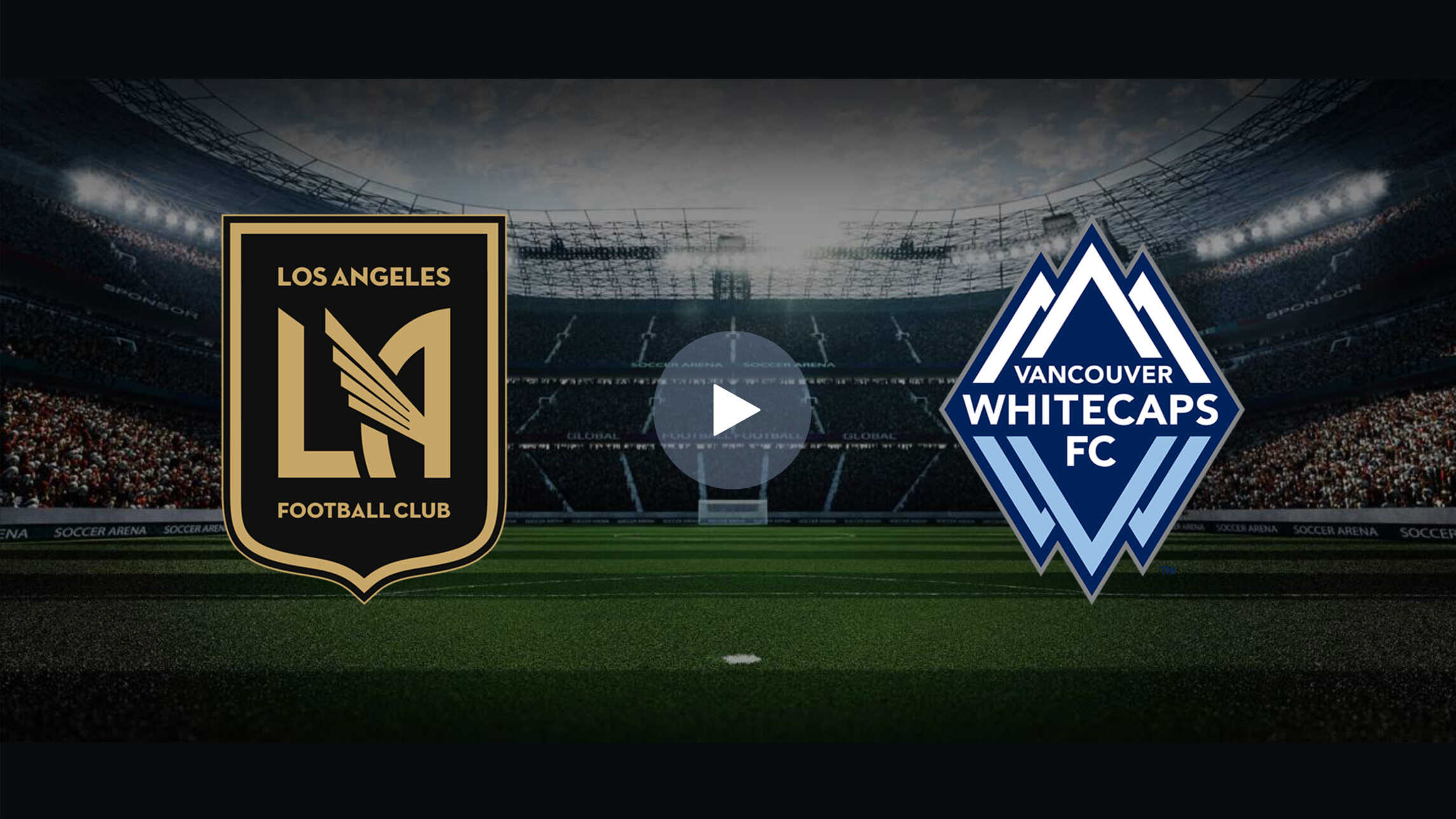 Watch the Live Streaming of Los Angeles FC vs Vancouver Whitecaps on