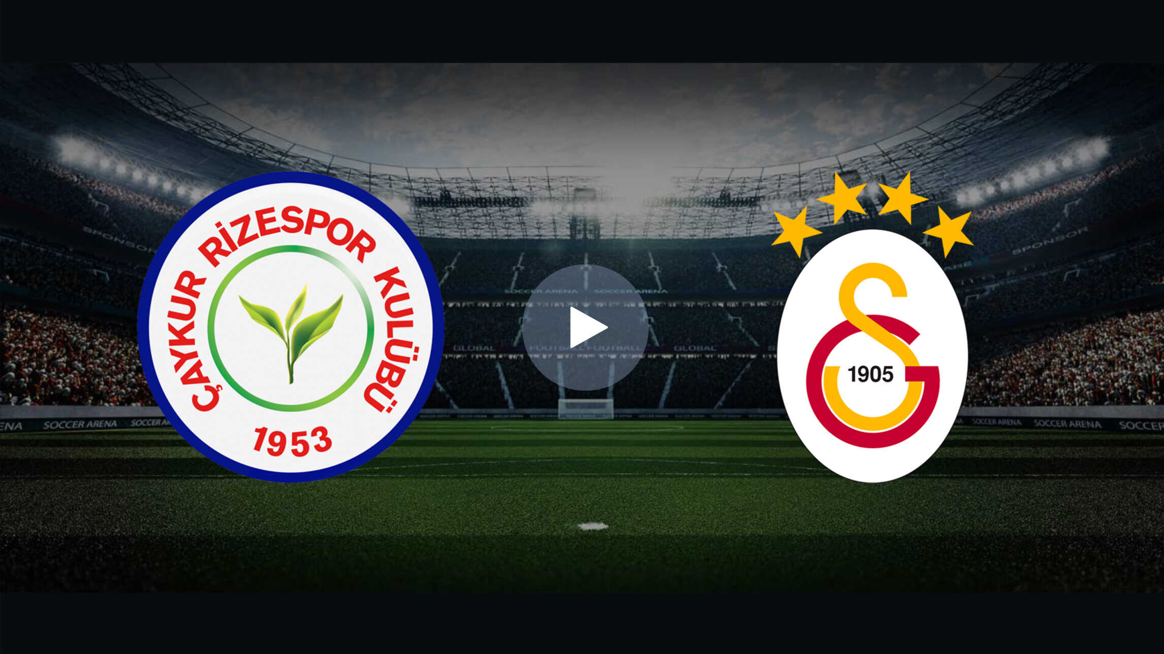 17 Şubat 2025 Rizespor vs Galatasaray Maçını Canlı İzleyin!