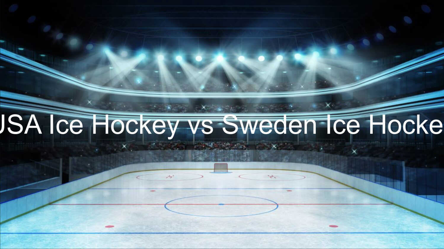 Watch USA vs Sweden Ice Hockey Live Stream Online NHL 4 Nations